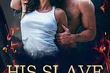 Read His Slave His Unwanted Mate novel