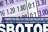 Mastering Value Betting: Three Proven Tactics For Success