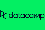 DataCamp: Learn, Assess, Create, and Compete, All on the Same Platform