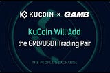 GAMB — New milestone another KuCoin pair GMB/USDT