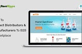 How To Build A B2B Marketplace Website That Attracts Distributors And Manufacturers