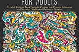 Coloring Books for Adults: An Adult Coloring Book Featuring Patterns that Promote Relaxation and…