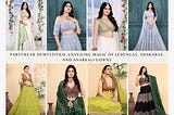 Partywear Demystified: Unveiling Magic of Lehengas, Shararas, and Anarkali Gowns