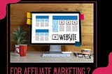Do you need a website for affilaite marketing?