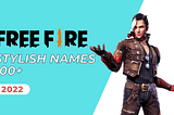 Free Fire Stylish Names (2022): 100+ Free Fire Stylish Names for Boys and Girls