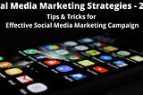 Social Media Marketing Strategies — 2021 Cheatsheet