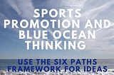 Sports Challenges are Thriving with Blue Ocean Thinking
