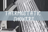 What is a Thermostatic Shower?