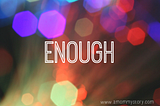 A logic called “Enough”
