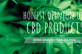 Sweet Elyse: First Foray into CBD | Is it Any Good?