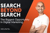 Search Beyond Search: The Biggest Opportunity in Digital Marketing
