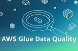 Create AWS Glue Data Quality Ruleset with Recommendations and DQDL Rules