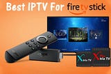 The Most Complete Guide for Xtrix TV IPTV in Firestick in 2022