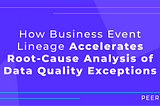 How Business Workflow Lineage Accelerates Root-Cause Analysis of Data Quality Exceptions