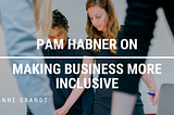 Pam Habner on Making Business More Inclusive