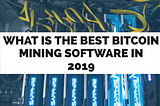 Bitcoin Mining Software