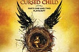 Harry Potter and the Cursed Child a very late and brief review.