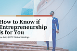 How to Know if Entrepreneurship is for You | Joe Kelly OTC | Entrepreneurship
