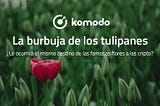La burbuja de los tulipanes: ¿se dirigen las cripto al mismo destino?