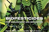 READ/DOWNLOAD$] Biopesticides: Pest Management and Regulation FULL BOOK PDF & FULL AUDIOBOOK