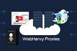 WebHarvy Proxy 101: How to Integrate Proxies with WebHarvy