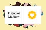 “Friends Of Medium” Subscription — Worth It for You or The Writers ?