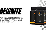 New Supplements For Weight Loss Re-Ignite Review (100% NATURAL)