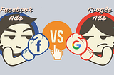 Facebook Ads Vs Google Ads: Quick and Easy Guide