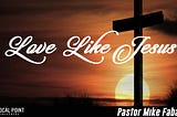 Love Others as God First Loved You