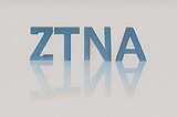 ZTNA for Remote Access Security