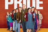 Pride Is One Of The Most Subtly Brilliant Political Movies of the Last Decade