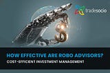 How effective are Robo Advisors?