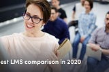 What Are The Best LMS For Education And Corporate Training In 2020?