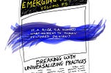 Emerging Futures: Vol 75 — Breaking with the Colonial Practice of User Centered Design