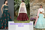 Bridesmaids Lehenga Ideas 2021 — Tripbyd