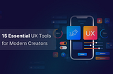Essential UX Tools
