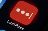 LastPass Security Breach. Here’s What to Do