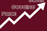 Price Gouging Blues