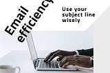 Email efficiency: use your subject line wisely — Bjorn’s Blog