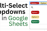 Multiple Selection Dropdowns in Google Sheets