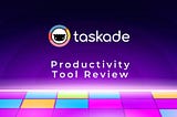 Exploring Taskade — Honest Review by a Small Business Owner