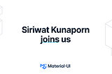 Siriwat Kunaporn joins Material-UI