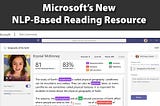 Important 1st Step: Microsoft’s New NLP-Based Reading Resource