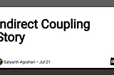 Indirect Coupling Story