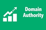 What Is Domain Authority and How Can I Improve It?