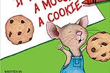 READ/DOWNLOAD*? If You Give a Mouse a Cookie FULL BOOK PDF & FULL AUDIOBOOK