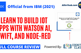 Here’s Why the 2021 IBM IOT free certification course is best for robot creators | Allin1hub Review