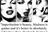 “Yes, I love being imperfect in a perfect way….”