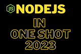 Node.js in ONE SHOT, 2023