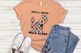 You'll Never Walk Alone T-shirt, Autism Mom Shirt, Autism Awareness Shirt, Autism Dad Shirt, Autism Shirt, Autism Awareness Month Shirt